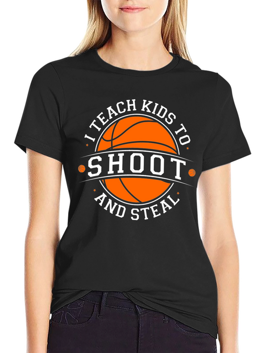 I Teach Kids To Shoot & Steal T-Shirt - Basketball Coach Tee