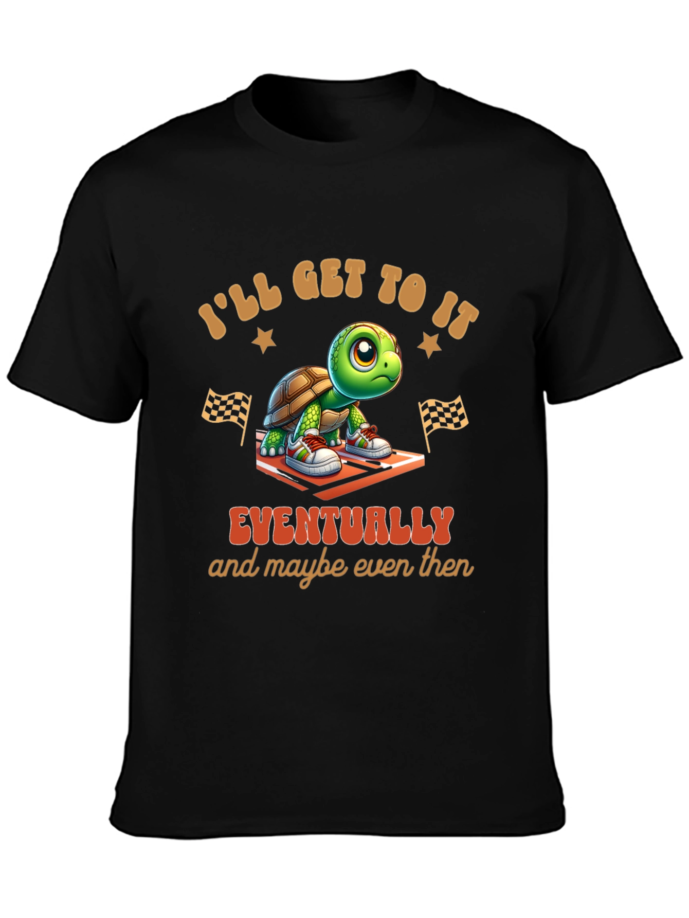 Ill Get To It Eventually T-Shirt